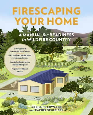 Firescaping Your Home: Podręcznik gotowości w kraju pożarów - Firescaping Your Home: A Manual for Readiness in Wildfire Country