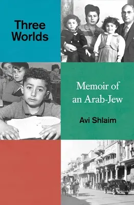 Trzy światy: wspomnienia arabsko-żydowskie - Three Worlds: Memoirs of an Arab-Jew