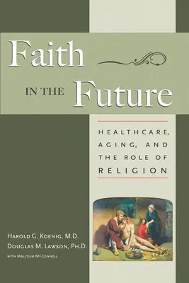 Wiara w przyszłość: Opieka zdrowotna, starzenie się i rola religii - Faith in the Future: Healthcare, Aging and the Role of Religion