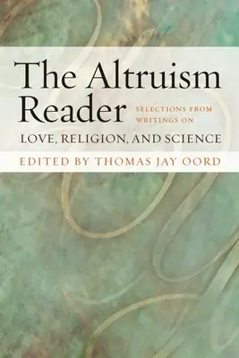 The Altruism Reader: Wybór z pism o miłości, religii i nauce - The Altruism Reader: Selections from Writings on Love, Religion, and Science