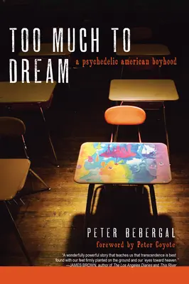 Too Much to Dream: Psychodeliczne amerykańskie dzieciństwo - Too Much to Dream: A Psychedelic American Boyhood