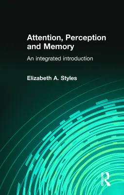 Uwaga, percepcja i pamięć: Zintegrowane wprowadzenie - Attention, Perception and Memory: An Integrated Introduction