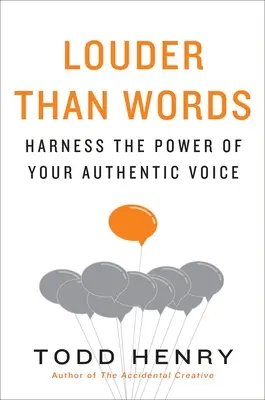 Głośniej niż słowa: Wykorzystaj moc swojego autentycznego głosu - Louder Than Words: Harness the Power of Your Authentic Voice