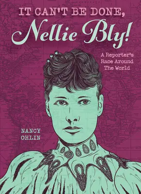 Nie da się tego zrobić, Nellie Bly! - It Can't Be Done, Nellie Bly!