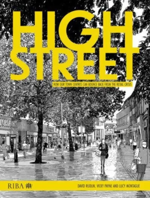 High Street: Jak nasze centra miast mogą odbić się od kryzysu handlu detalicznego - High Street: How Our Town Centres Can Bounce Back from the Retail Crisis