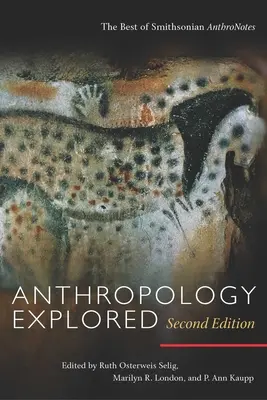 Antropologia zbadana, wydanie drugie: The Best of Smithsonian Anthronotes - Anthropology Explored, Second Edition: The Best of Smithsonian Anthronotes