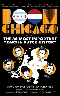 Boom Chicago prezentuje 30 najważniejszych lat w historii Holandii - Boom Chicago Presents the 30 Most Important Years in Dutch History