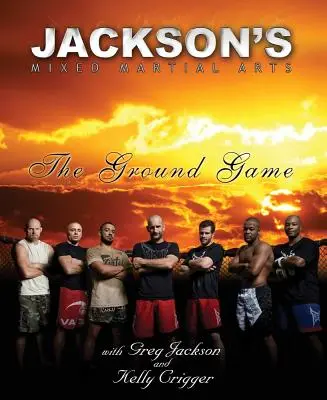 Mieszane sztuki walki Jacksona: gra parterowa - Jackson's Mixed Martial Arts: The Ground Game