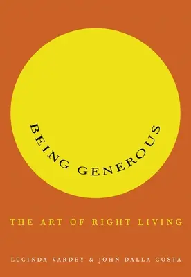 Być hojnym: Sztuka właściwego życia - Being Generous: The Art of Right Living