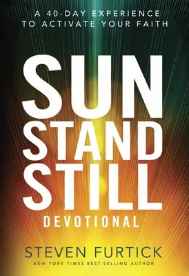 Sun Stand Still Devotional: 40-dniowe doświadczenie aktywujące wiarę - Sun Stand Still Devotional: A 40-Day Experience to Activate Your Faith