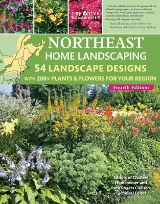 Northeast Home Landscaping, wydanie 4: 54 projekty krajobrazu z ponad 200 roślinami i kwiatami dla Twojego regionu - Northeast Home Landscaping, 4th Edition: 54 Landscape Designs with 200+ Plants & Flowers for Your Region