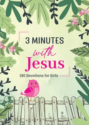 3 minuty z Jezusem: 180 nabożeństw dla dziewcząt - 3 Minutes with Jesus: 180 Devotions for Girls