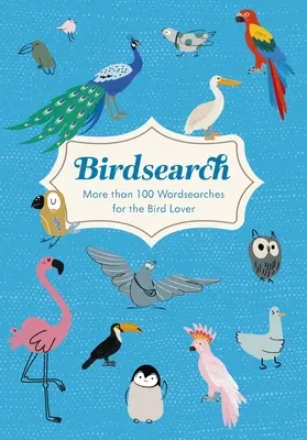 Birdsearch: Ponad 100 tematycznych zagadek słownych - Birdsearch: More Than 100 Themed Wordsearch Puzzles
