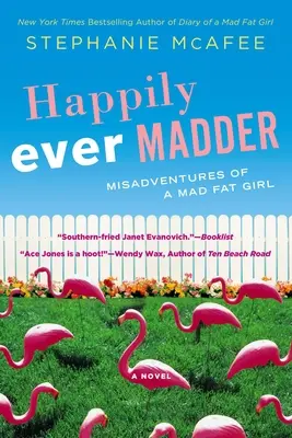 Happily Ever Madder: Przygody szalonej grubaski - Happily Ever Madder: Misadventures of a Mad Fat Girl