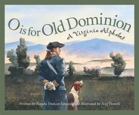 O jak Old Dominion: Alfabet Wirginii - O Is for Old Dominion: A Virginia Alphabet