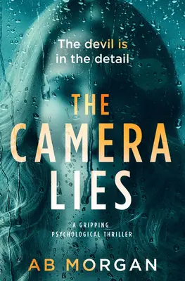 The Camera Lies: Trzymający w napięciu thriller psychologiczny - The Camera Lies: A Gripping Psychological Thriller