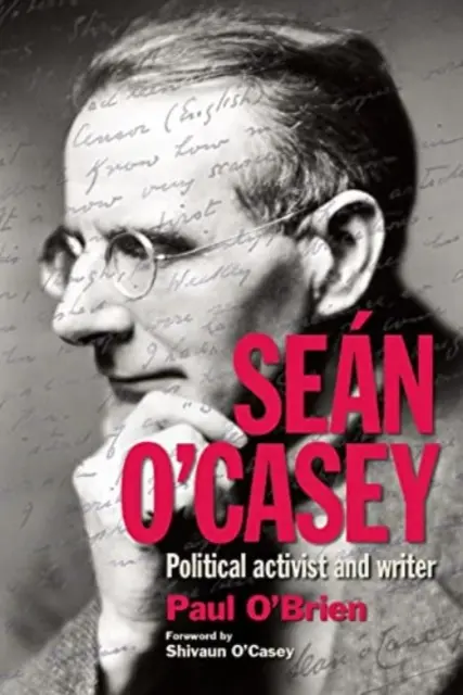 Sen O'Casey: Działacz polityczny i pisarz - Sen O'Casey: Political Activist and Writer