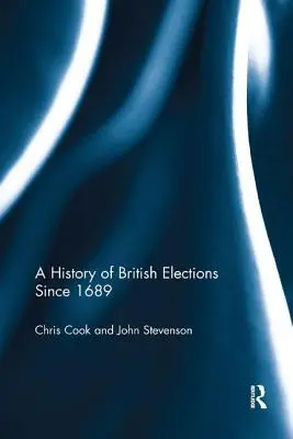 Historia brytyjskich wyborów od 1689 roku - A History of British Elections Since 1689