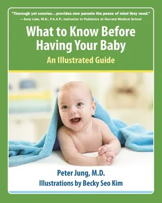 Co warto wiedzieć przed urodzeniem dziecka: Ilustrowany przewodnik - What to Know Before Having Your Baby: An Illustrated Guide