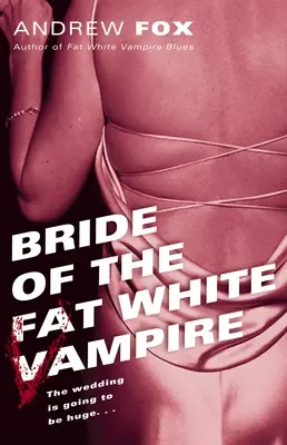 Oblubienica tłustego białego wampira - Bride of the Fat White Vampire