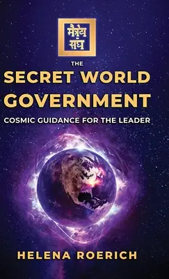 Tajny rząd światowy: Kosmiczne wskazówki dla przywódców - The Secret World Government: Cosmic Guidance for the Leader