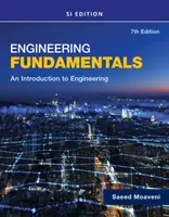 Podstawy inżynierii: wprowadzenie do inżynierii, wydanie Si - Engineering Fundamentals an Introduction to Engineering, Si Edition