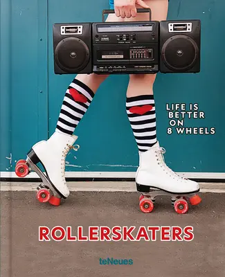 Rolki: Życie jest lepsze na 8 kółkach - Rollerskaters: Life Is Better on 8 Wheels