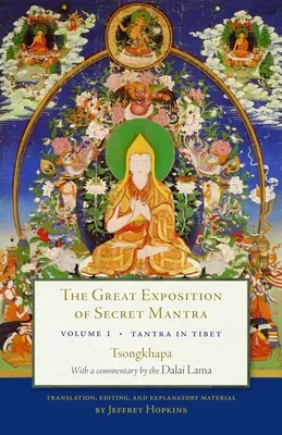 Wielkie objaśnienie tajemnych mantr, tom pierwszy: Tantra w Tybecie (wydanie poprawione) - The Great Exposition of Secret Mantra, Volume One: Tantra in Tibet (Revised Edition)