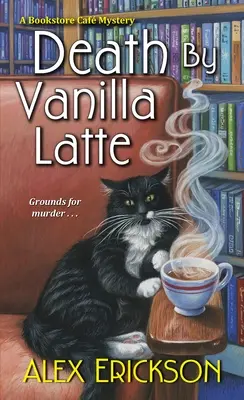 Śmierć przez waniliową latte - Death by Vanilla Latte