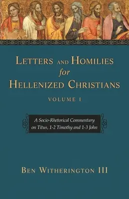 Listy i homilie dla zhellenizowanych chrześcijan, tom 1 - Letters and Homilies for Hellenized Christians Vol 1