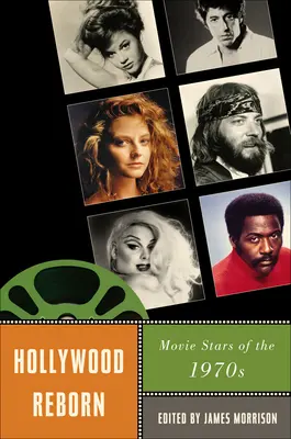 Odrodzone Hollywood: Gwiazdy filmowe lat siedemdziesiątych - Hollywood Reborn: Movie Stars of the 1970s