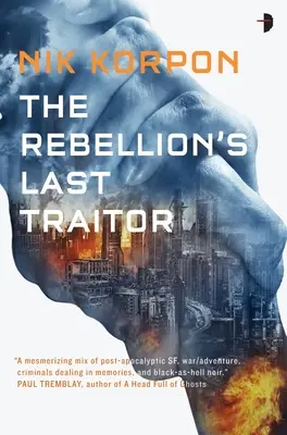 Ostatni zdrajca rebelii - The Rebellion's Last Traitor