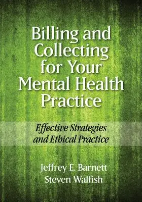 Rozliczanie i pobieranie opłat za praktykę zdrowia psychicznego: Skuteczne strategie i etyczna praktyka - Billing and Collecting for Your Mental Health Practice: Effective Strategies and Ethical Practice