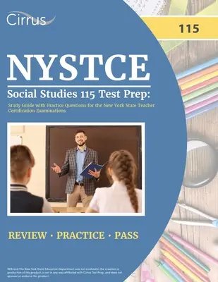 NYSTCE Social Studies 115 Test Prep: Przewodnik do nauki z praktycznymi pytaniami do egzaminów certyfikacyjnych dla nauczycieli stanu Nowy Jork - NYSTCE Social Studies 115 Test Prep: Study Guide with Practice Questions for the New York State Teacher Certification Examinations