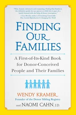 Odnalezienie naszych rodzin: Pierwsza w swoim rodzaju książka dla osób poczętych od dawców i ich rodzin - Finding Our Families: A First-Of-Its-Kind Book for Donor-Conceived People and Their Families