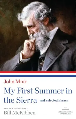 Moje pierwsze lato w Sierra i wybrane eseje - A Library of America Paperback Classic - My First Summer in the Sierra and Selected Essays - A Library of America Paperback Classic