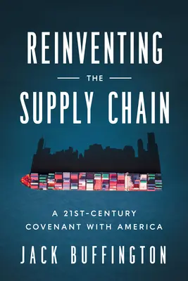 Odnawianie łańcucha dostaw: Przymierze XXI wieku z Ameryką - Reinventing the Supply Chain: A 21st-Century Covenant with America