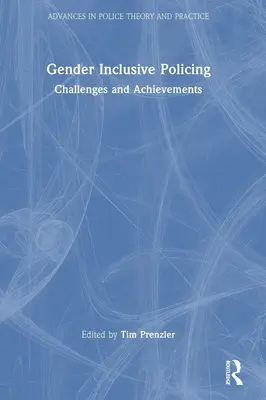 Działania policyjne uwzględniające płeć: Wyzwania i osiągnięcia - Gender Inclusive Policing: Challenges and Achievements