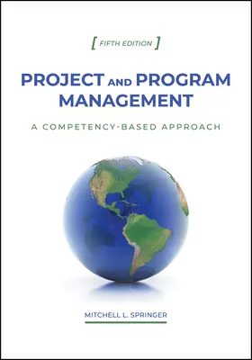 Zarządzanie projektami i programami: Podejście oparte na kompetencjach, wydanie piąte - Project and Program Management: A Competency-Based Approach, Fifth Edition
