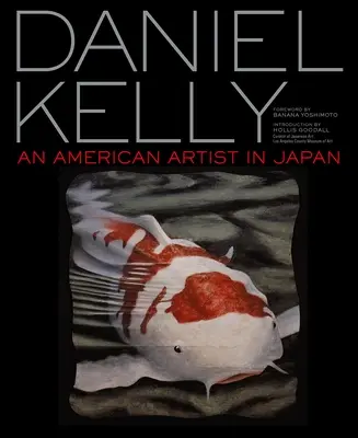 Daniel Kelly: Amerykański artysta w Japonii - Daniel Kelly: An American Artist in Japan