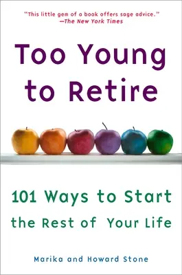 Za młody na emeryturę: Mapa drogowa do końca życia - Too Young to Retire: An Off-The Road Map to the Rest of Your Life