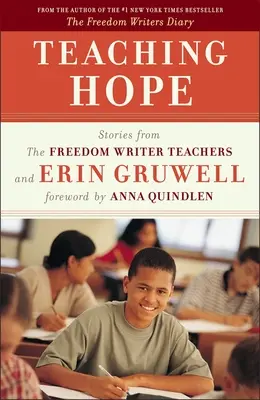 Nauczanie nadziei: historie nauczycieli Freedom Writer i Erin Gruwell - Teaching Hope: Stories from the Freedom Writer Teachers and Erin Gruwell