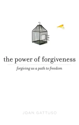 Moc przebaczenia: Przebaczenie jako droga do wolności - The Power of Forgiveness: Forgiving as a Path to Freedom