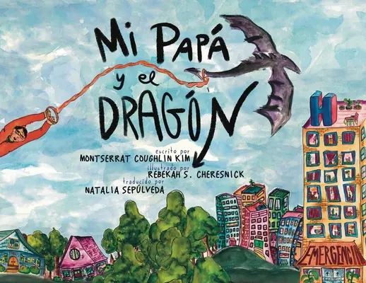 Mi Pap y el Dragn (Tłumaczenie z hiszpańskiego): Crecer con un padre que tiene cncer (Dorastanie z rodzicem chorym na raka) - Mi Pap y el Dragn (Spanish Translation): Crecer con un padre que tiene cncer (Growing up with a parent who has cancer)