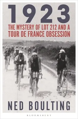 1923: Tajemnica Lot 212 i obsesja na punkcie Tour de France - 1923: The Mystery of Lot 212 and a Tour de France Obsession