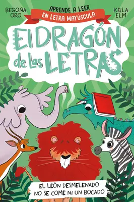 Fonetyka po hiszpańsku - El Len Desmelenado No Se Come Ni Un Bocado / The Dishevele D Lion Does Not Eat a Single Bite. the Letters Dragon 2 - Phonics in Spanish - El Len Desmelenado No Se Come Ni Un Bocado / The Dishevele D Lion Does Not Eat a Single Bite. the Letters Dragon 2