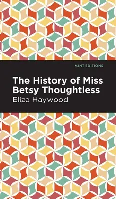 Historia panny Betsy Bezmyślnej - The History of Miss Betsy Thoughtless