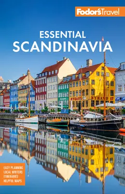 Fodor's Essential Scandinavia: To, co najlepsze w Norwegii, Szwecji, Danii, Finlandii i Islandii - Fodor's Essential Scandinavia: The Best of Norway, Sweden, Denmark, Finland, and Iceland