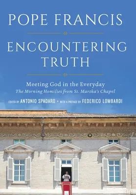 Spotkanie z prawdą: Spotkanie z Bogiem w codzienności - Encountering Truth: Meeting God in the Everyday