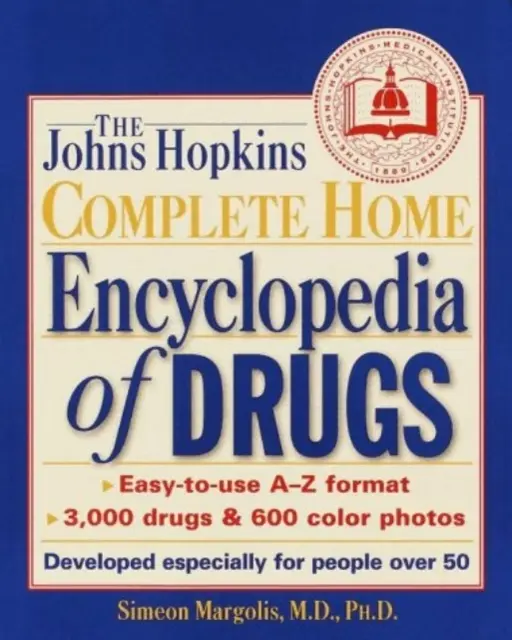 Kompletna domowa encyklopedia leków Johnsa Hopkinsa: Opracowana specjalnie dla osób powyżej 50. roku życia - The Johns Hopkins Complete Home Encyclopedia of Drugs: Developed Especially for People Over 50